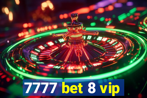 7777 bet 8 vip